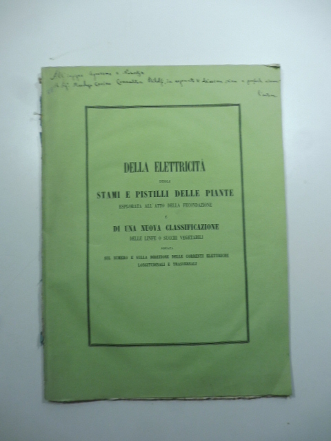 Della elettricità degli stami e pistilli delle piante esplorata dall'atto della fecondazione e di una nuova classificazione delle linfe o succhi vegetabili